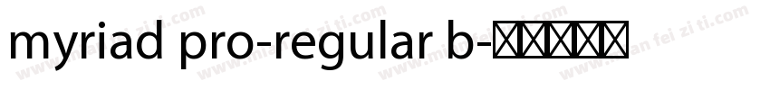 myriad pro-regular b字体转换